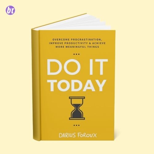 Do It Today by Darius Foroux