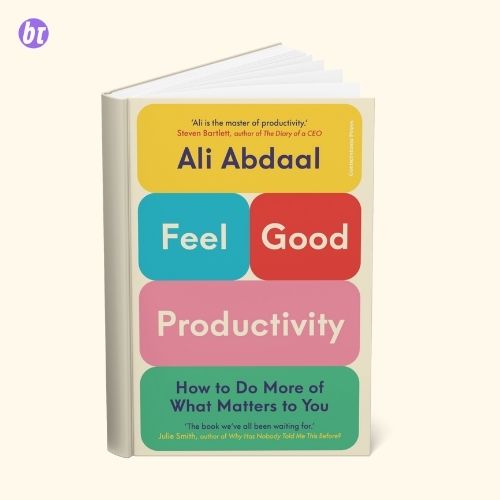 Feel-Good Productivity by Ali Abdaal