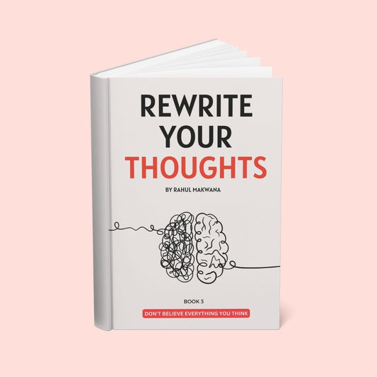 Rewrite Your Thoughts: Don’t Believe Everything You Think