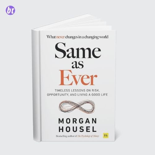 Same as Ever by Morgan Housel